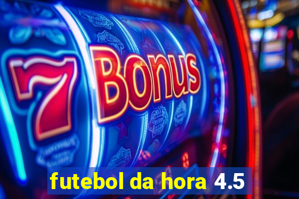 futebol da hora 4.5